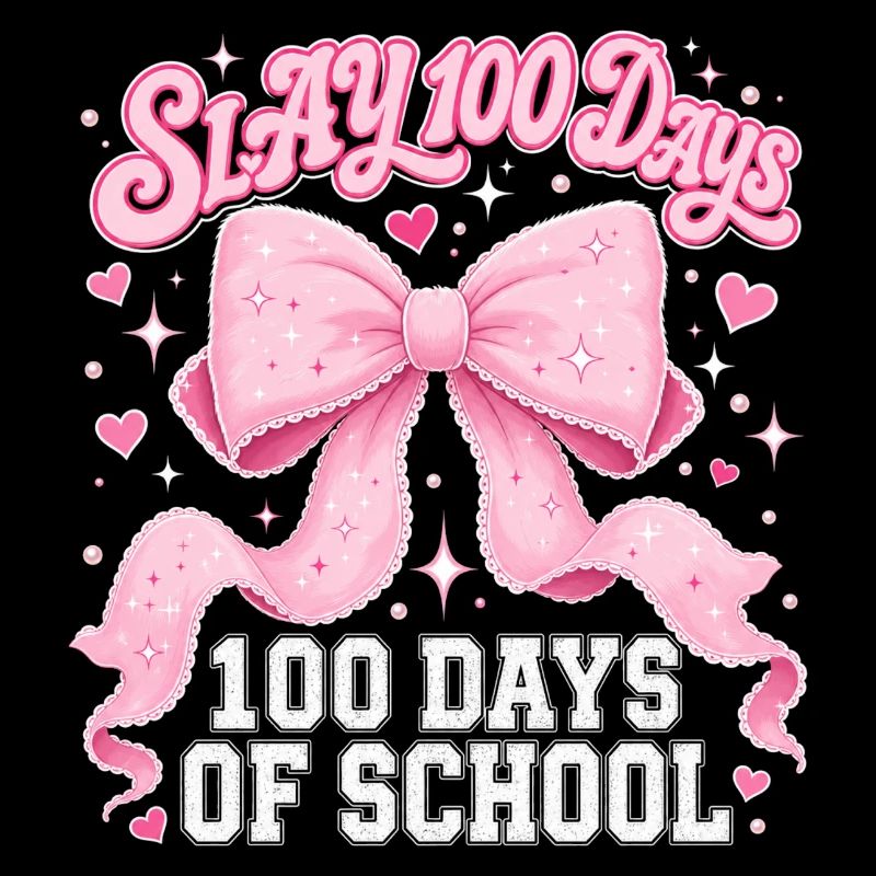 Slay 100 Tage Schule Pink Schleife Coquette