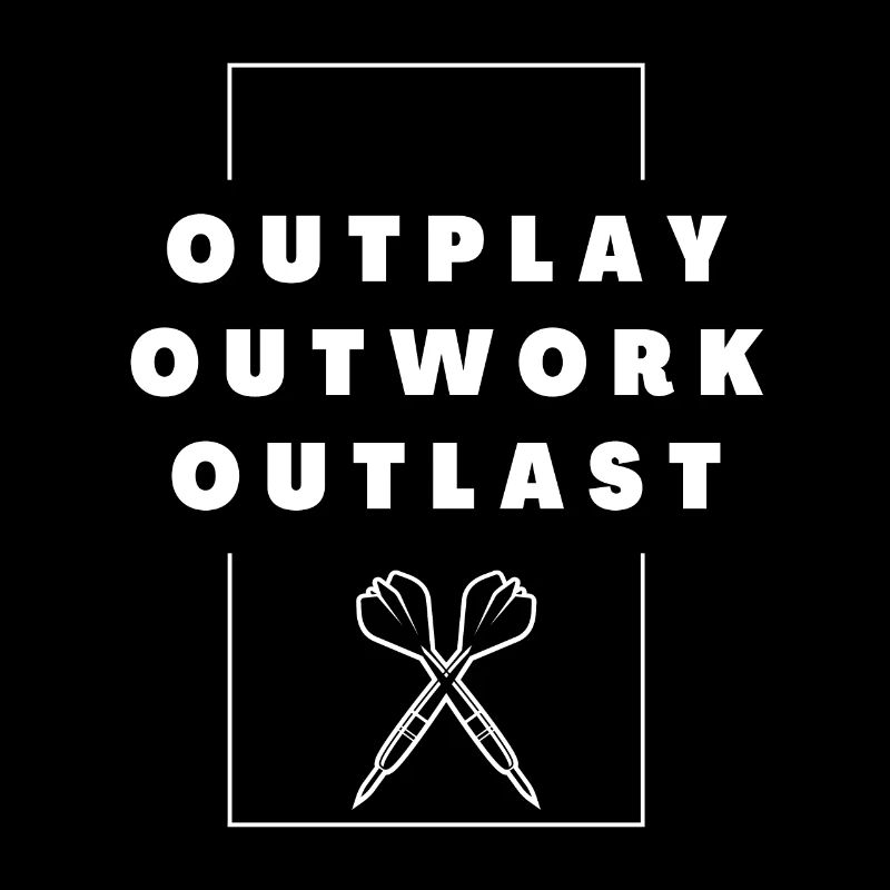 Fléchettes: Outwork. Déjouer. Survivre.
