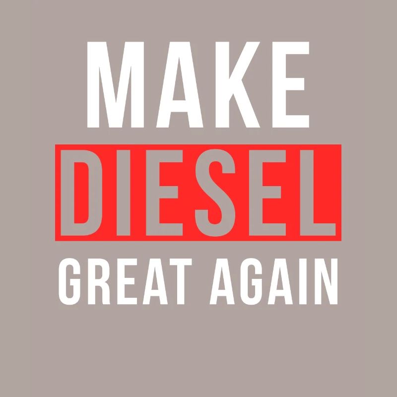 Make Diesel Great Again