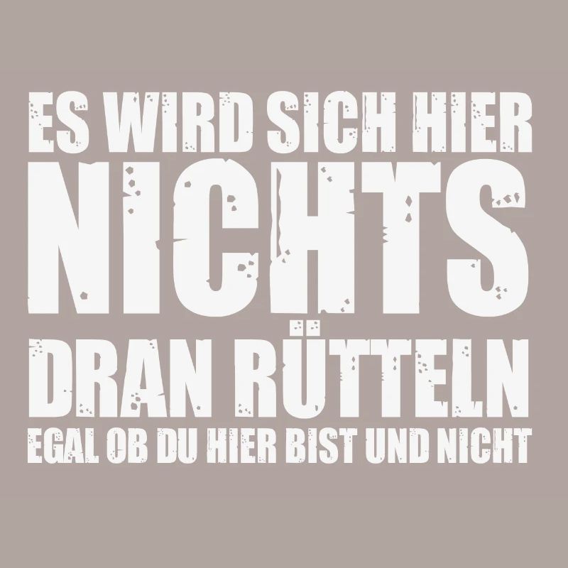 es wird sich hier nichts dran rütteln