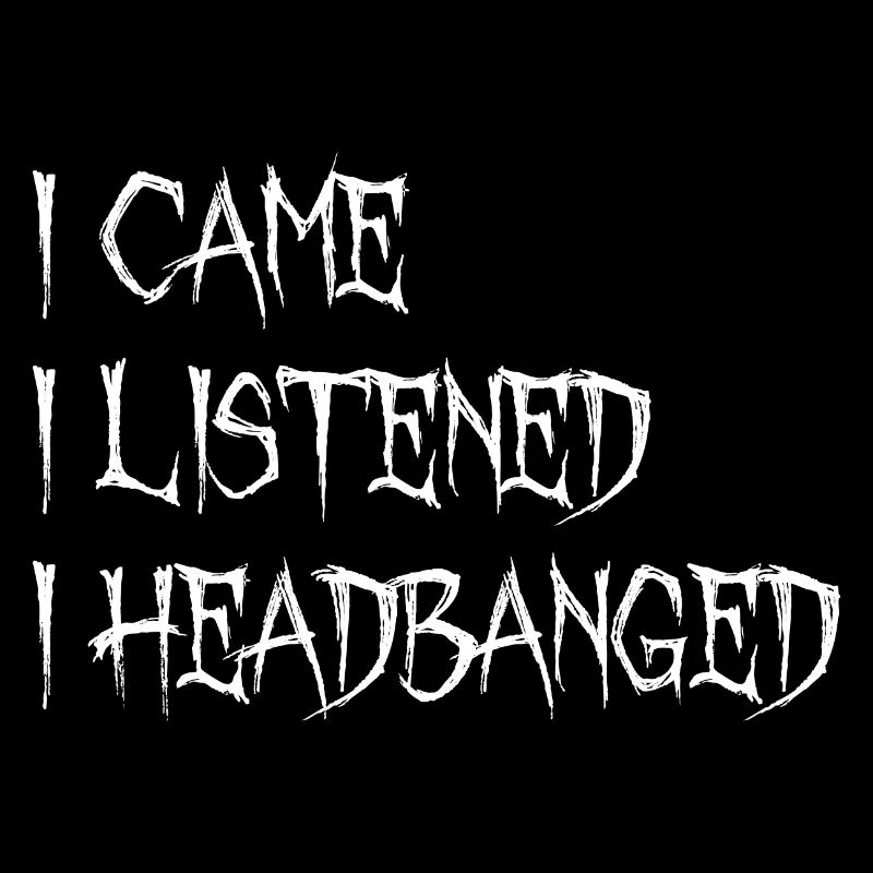I Came I Listened I Headbanged Metal Caesar Zitat
