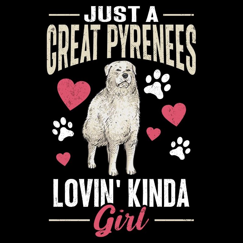 Nur ein Great Pyrenees liebendes Kinda Girl