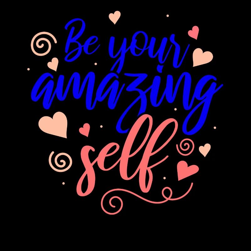 Be you! Self-confidence, positive thinking, motivation