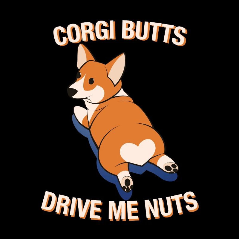Funny Corgi Butts Drive Me Nuts Design