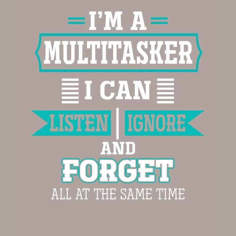 Multitâche - Écouter, ignorer et oublier