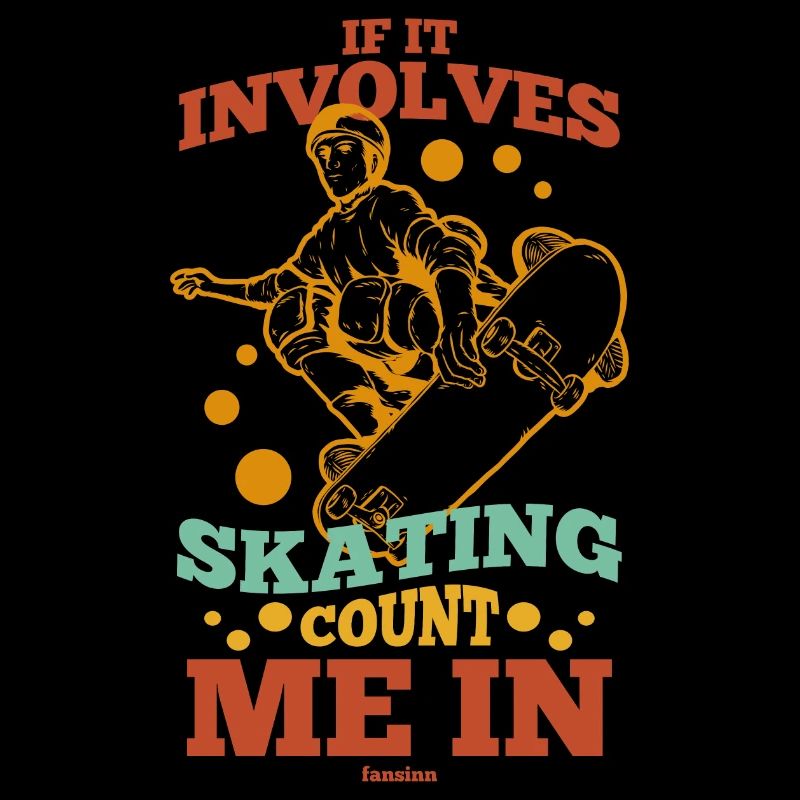 If It Involves Skating Count Me In