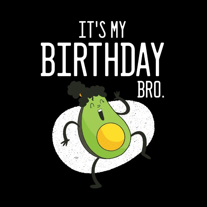 Funny Avacado Dancing Bday Quote It's My Bday