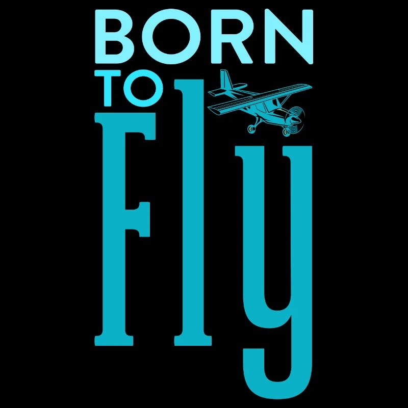 Born to Fly Pilot Aviation