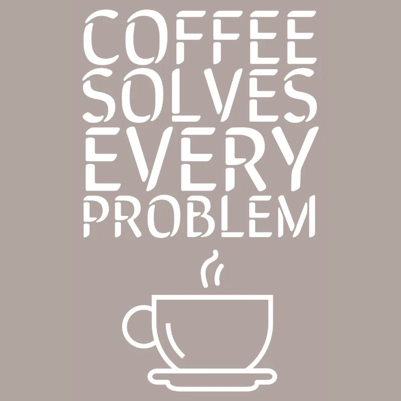 Coffee solves EVERY Problem