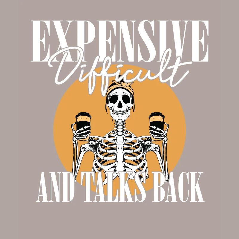 ex Expensive Difficult And Talks Back Skeleton