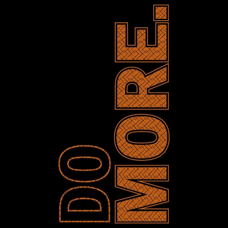 Do more