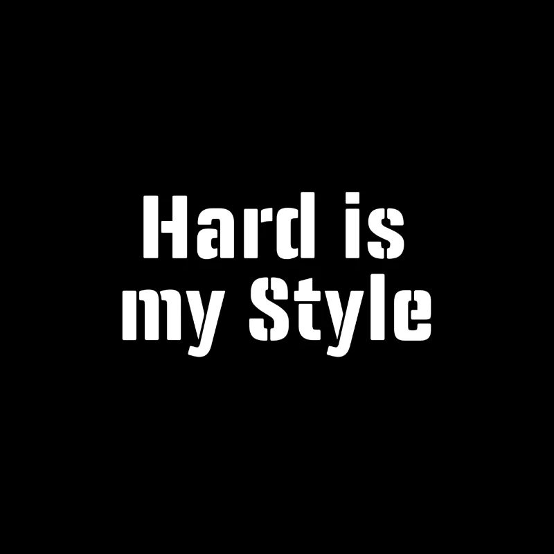 hard is my style