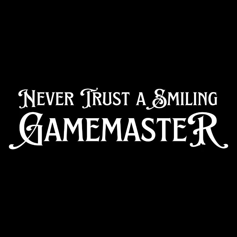 Never trust a smiling game master. Brettspiel