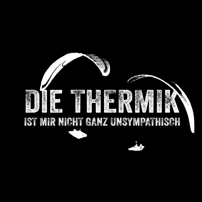 DieThermik ist mir nicht ganz unsympathisch
