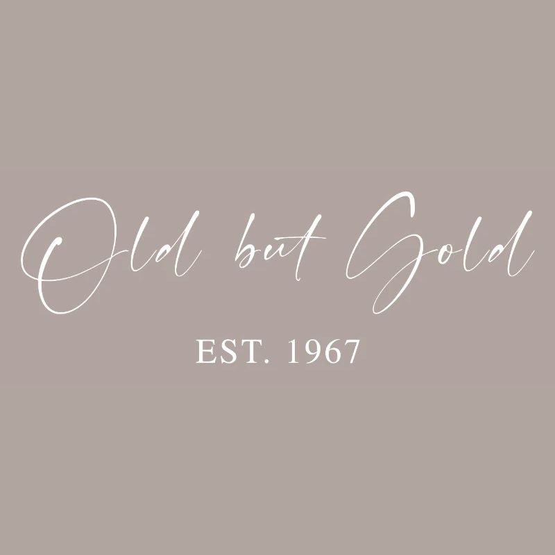Old but Gold Est. 1967 Script Typography Gift