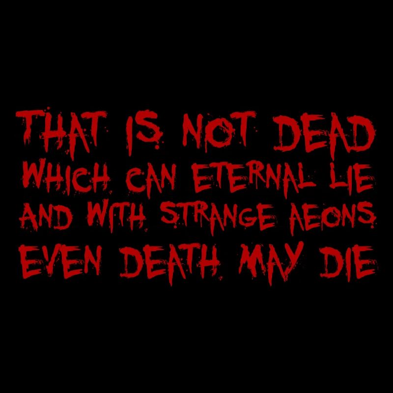 That is not dead which can eternal lie (Cthulhu)