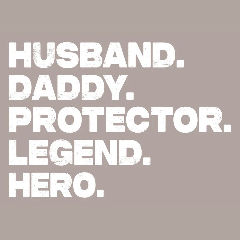 Husband Daddy Protector Legend Hero