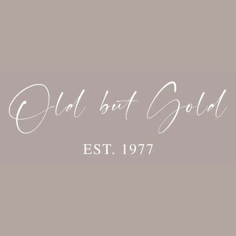 Old but Gold Est. 1977 Script Typography Gift