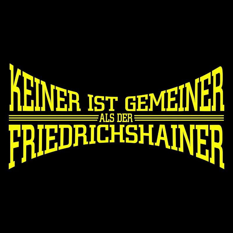 Keiner ist gemeiner als der Friedrichshainer