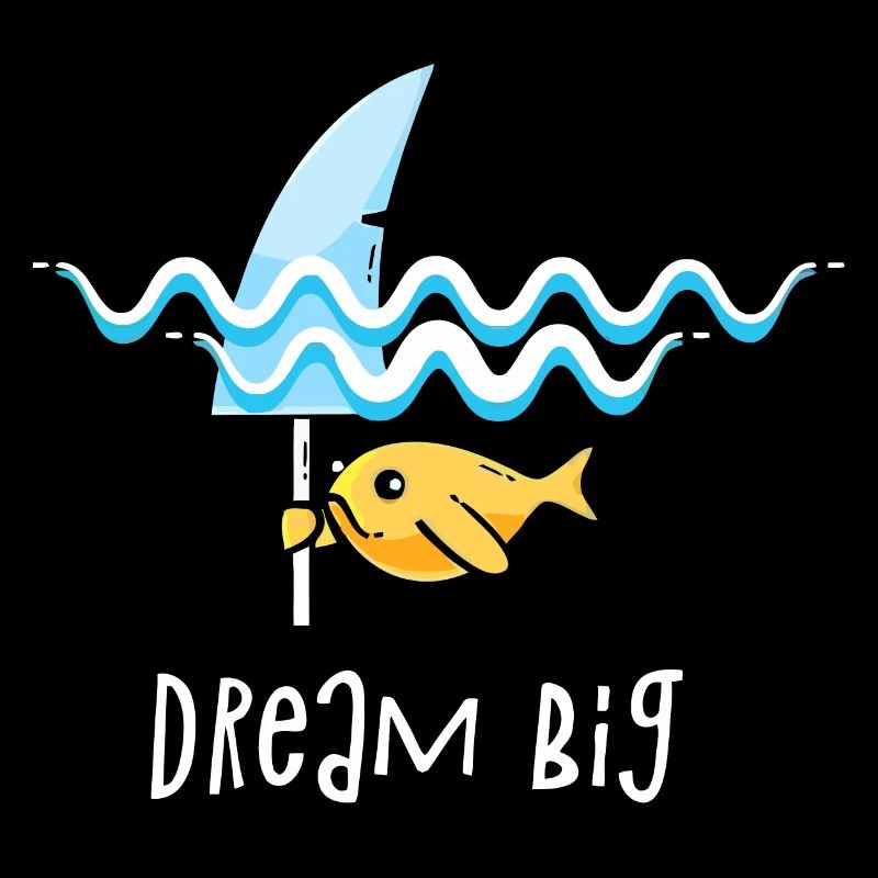 Dream big is shark