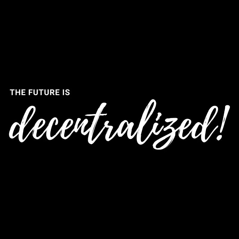 The future is decentralized