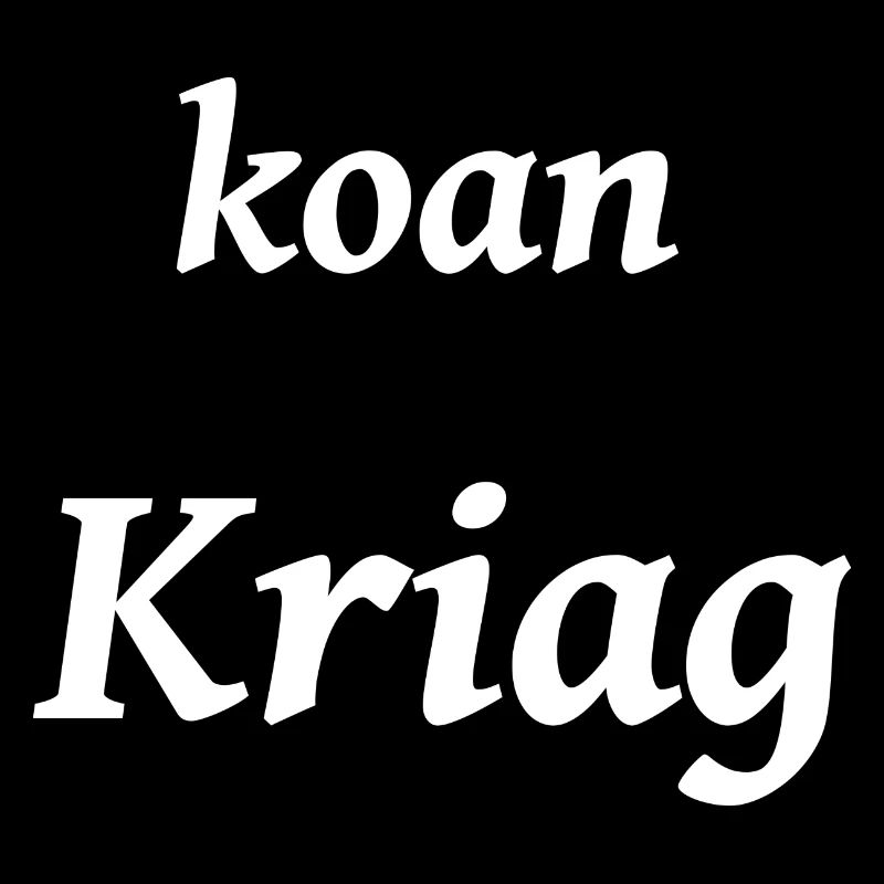 koan Kriag, no war, bayerisch