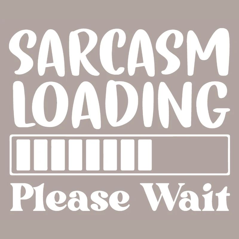 Sarcasm Loading Please Wait