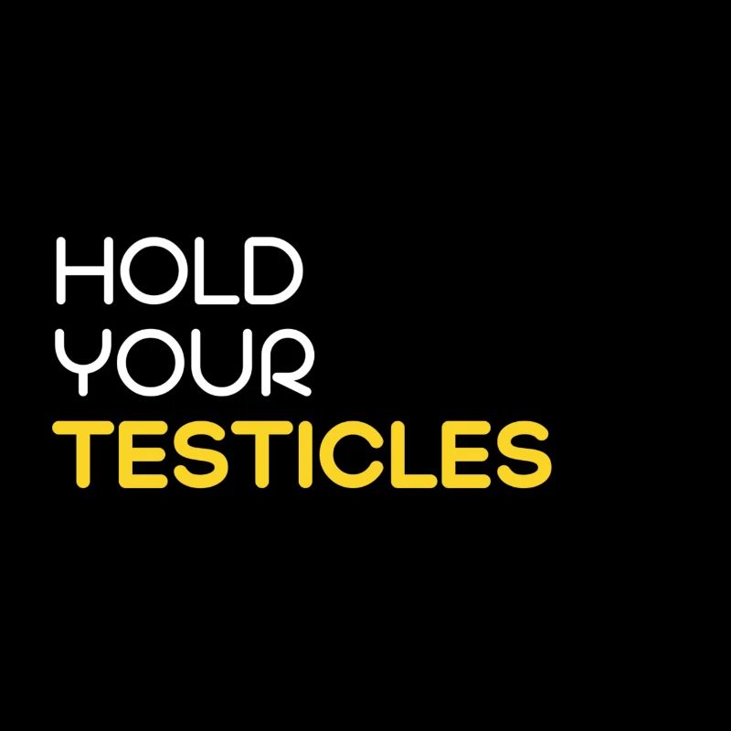 Hold Your Testicles