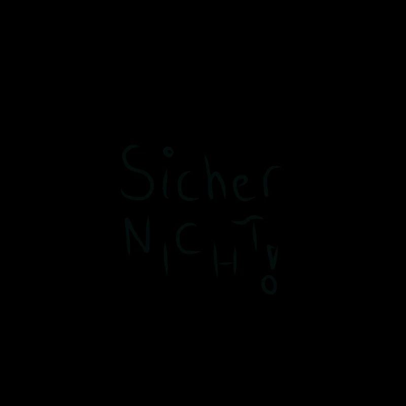 Sicher nicht! Spruch