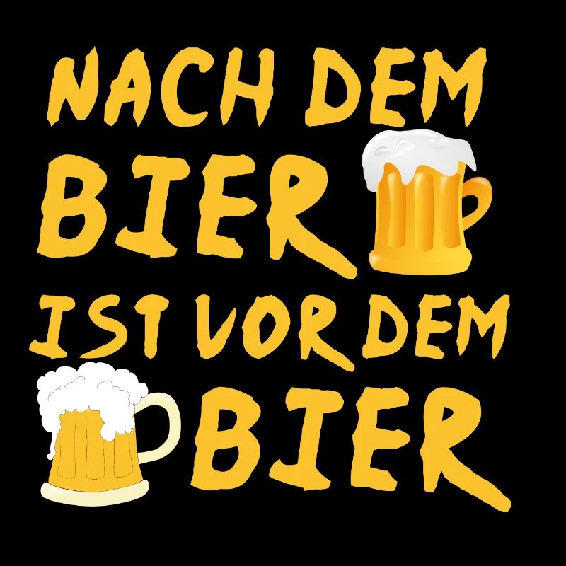 NACHDEM BIER IST VOR DEM BIER
