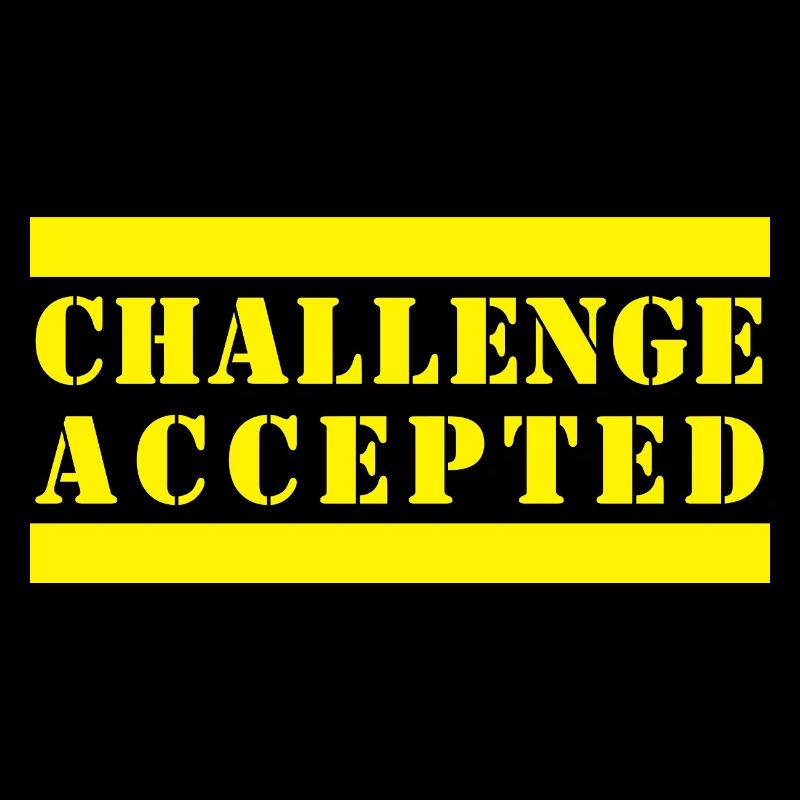 CHALLENGE ACCEPTED