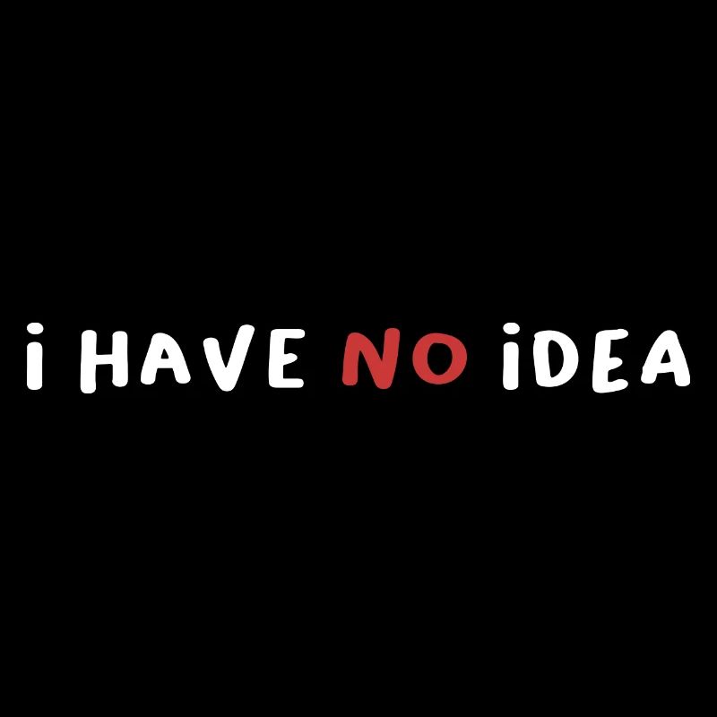 I have no idea