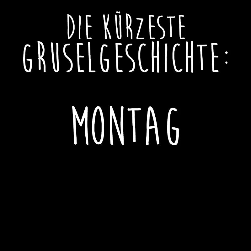 Montag gruselig Grusel witziger Spruch witzig