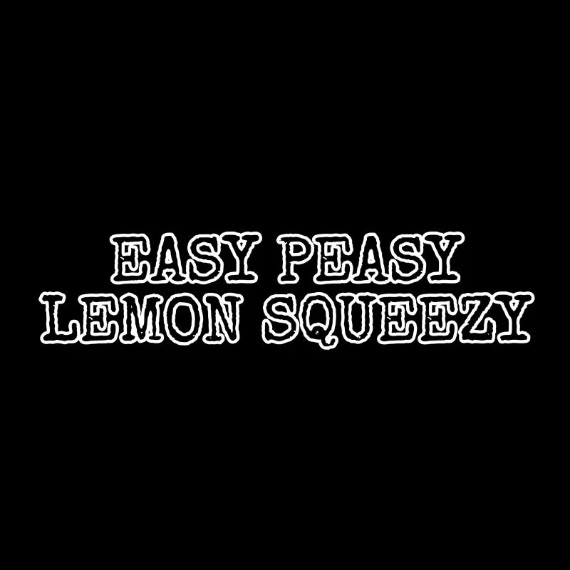 Easy Peasy Lemon Squeezy