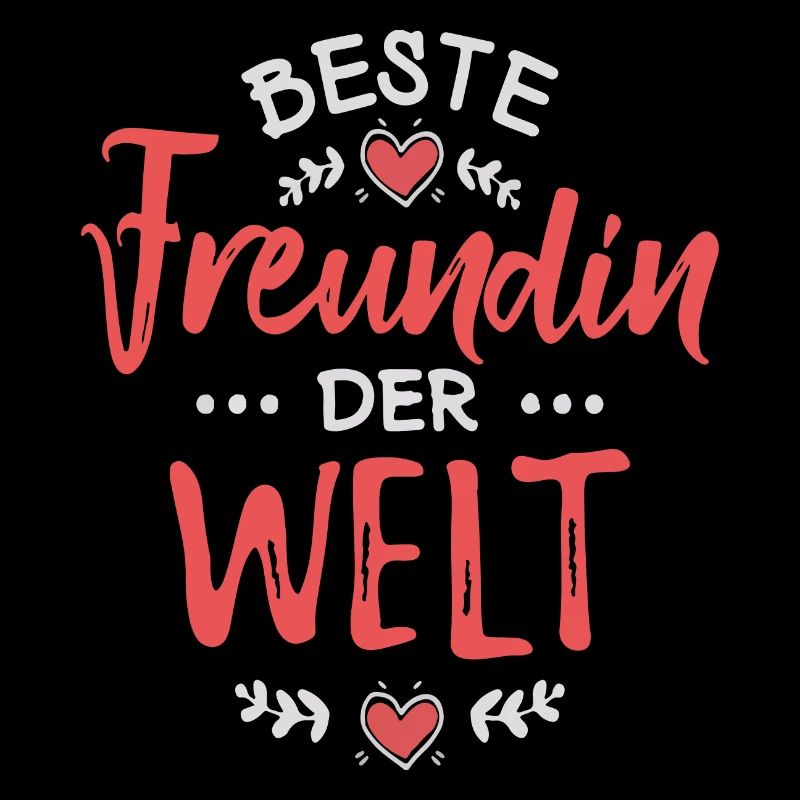 Beste Freundin der Welt!
