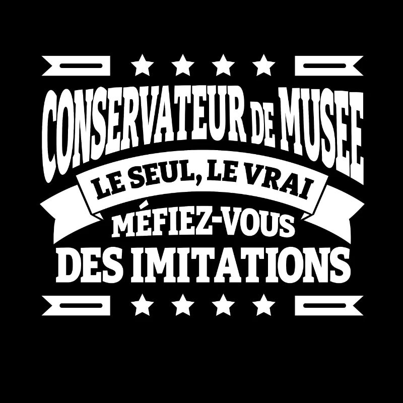 CONSERVATEUR DE MUSÉE LE SEUL LE VRAI