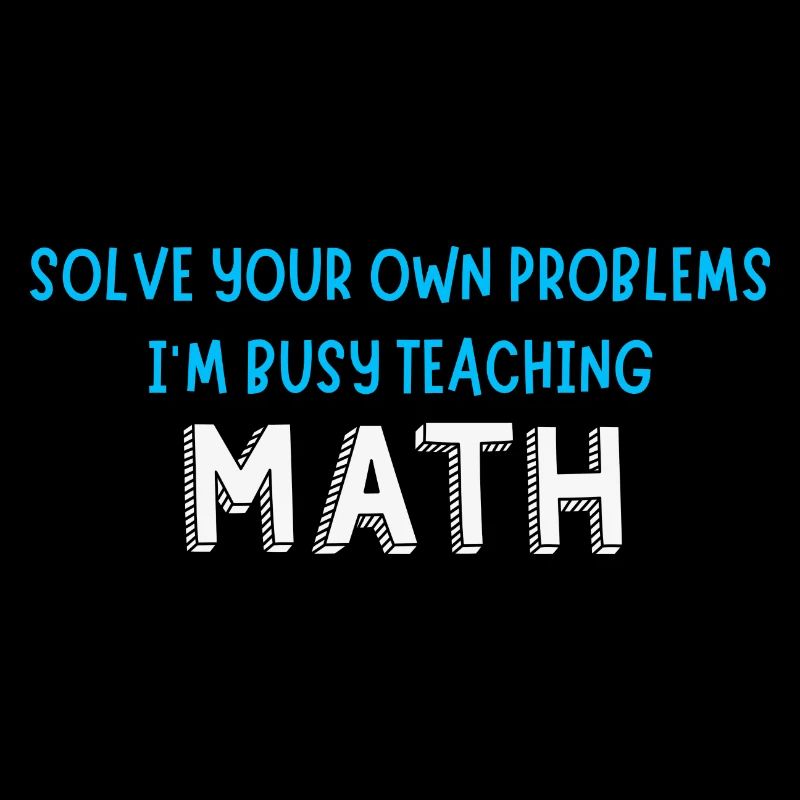 Funny Mathematics Quote Joke | Maths Teacher