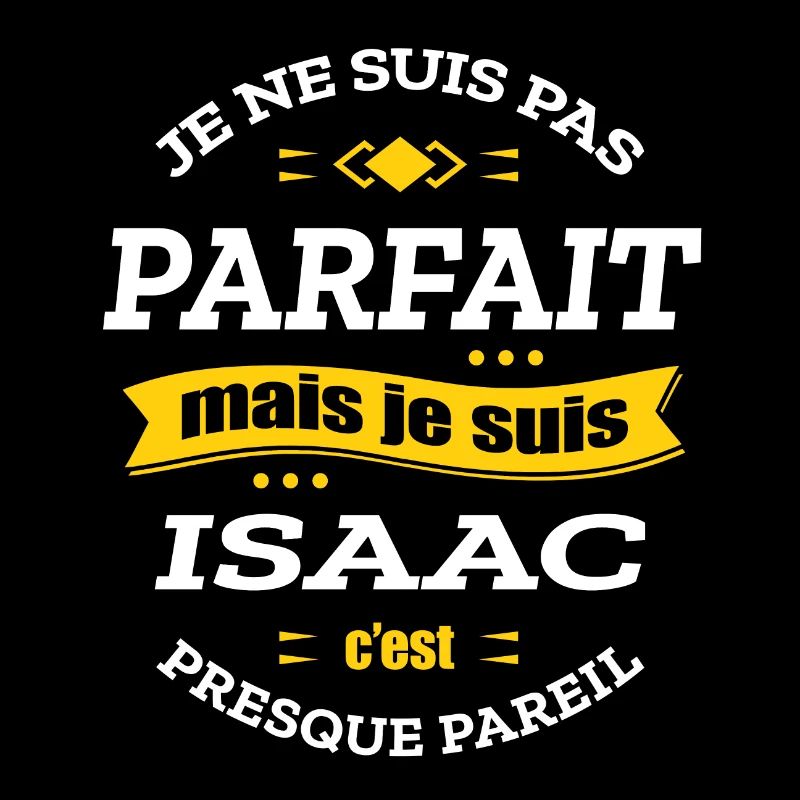 ISSAC PARFAIT - PRENOM ISSAC