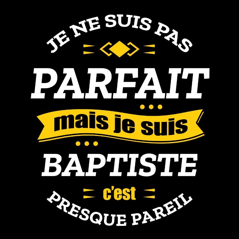 BAPTISTE PARFAIT - PRENOM BAPTISTE