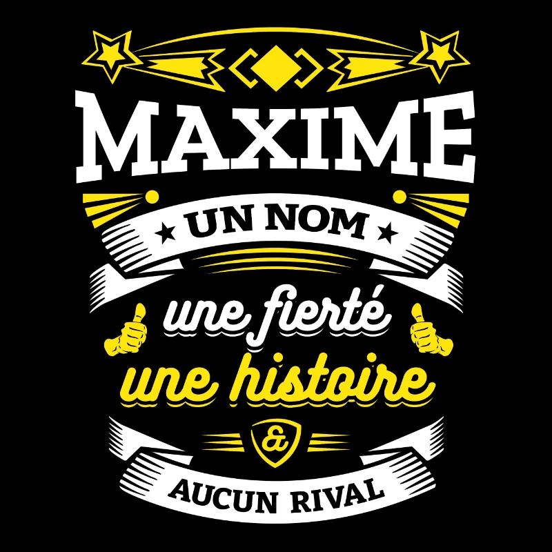 MAXIME UN NOM UNE FIERTÉ AUCUN RIVAL