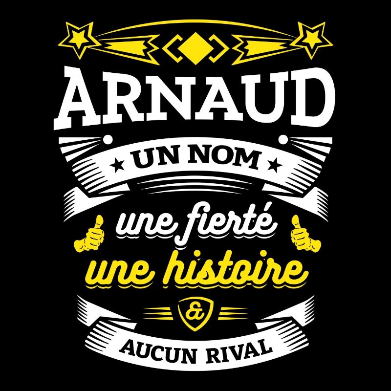 ARNAUD UN NOM UNE FIERTÉ AUCUN RIVAL