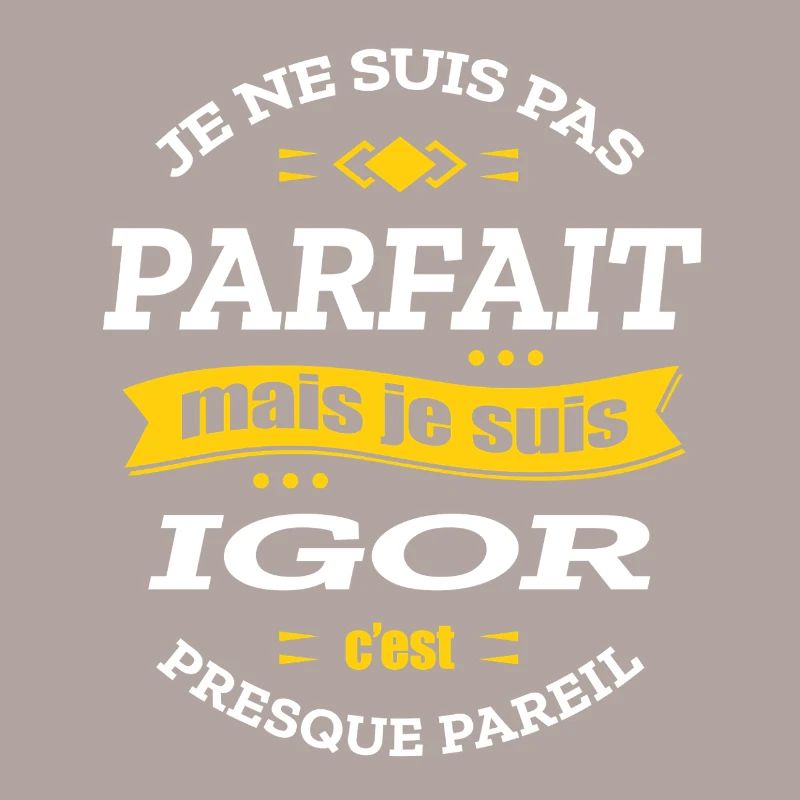 IGOR PARFAIT - PRENOM IGOR