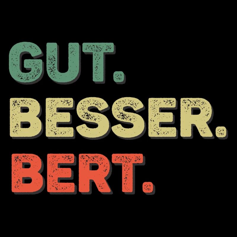 Bert Spruch Vorname Name Gut Besser Bert