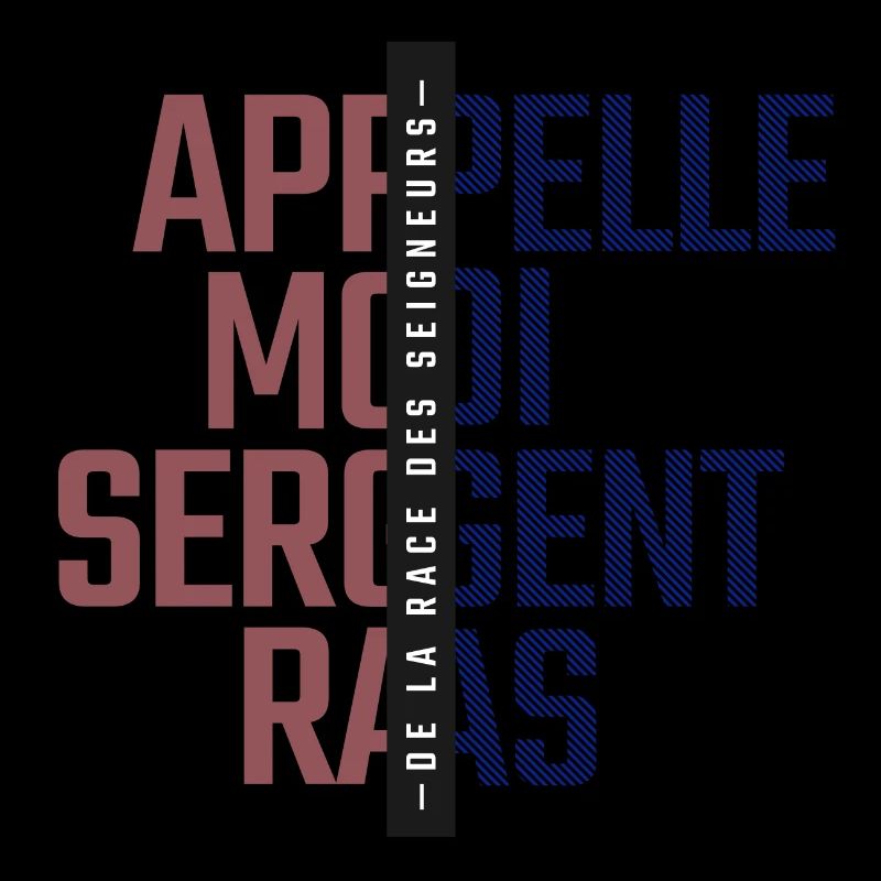 APPELLE MOI SERGENT