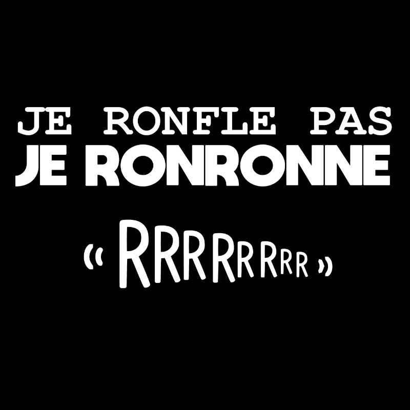 Je ronfle pas je ronronne Idée cadeau ronfleur