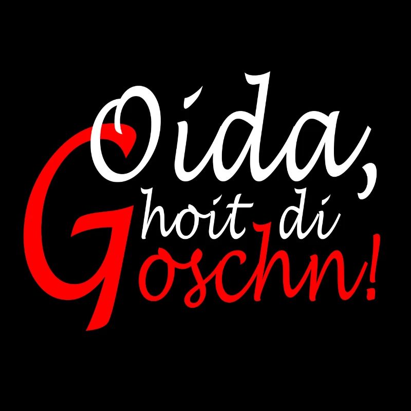 Oida hoit di Goschn