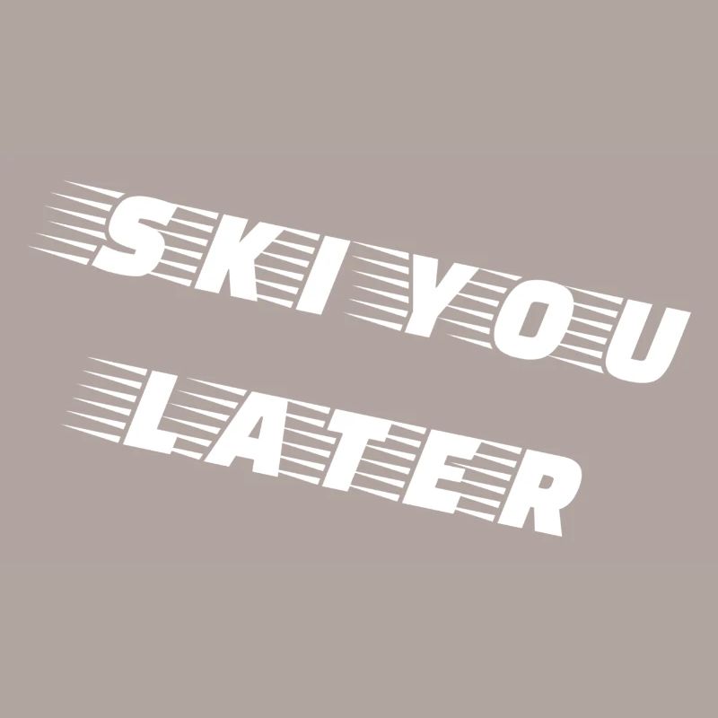 Ski Ski Ski Ski Vous direz plus tard