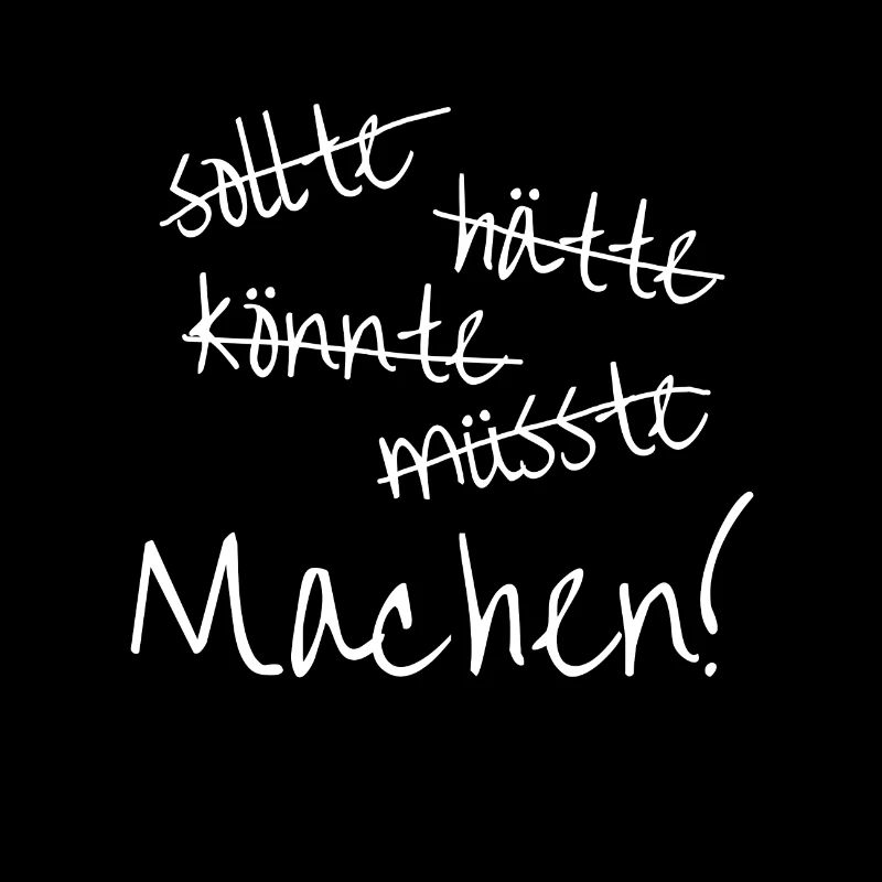 Machen, einfach machen!