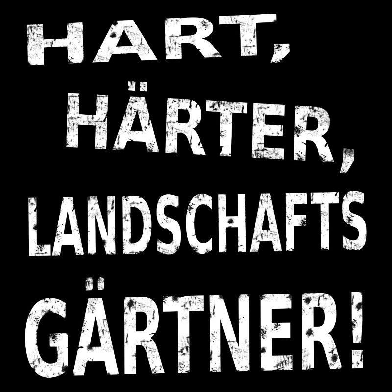Landschaftsgärtner - Nur die Harten in den Garten