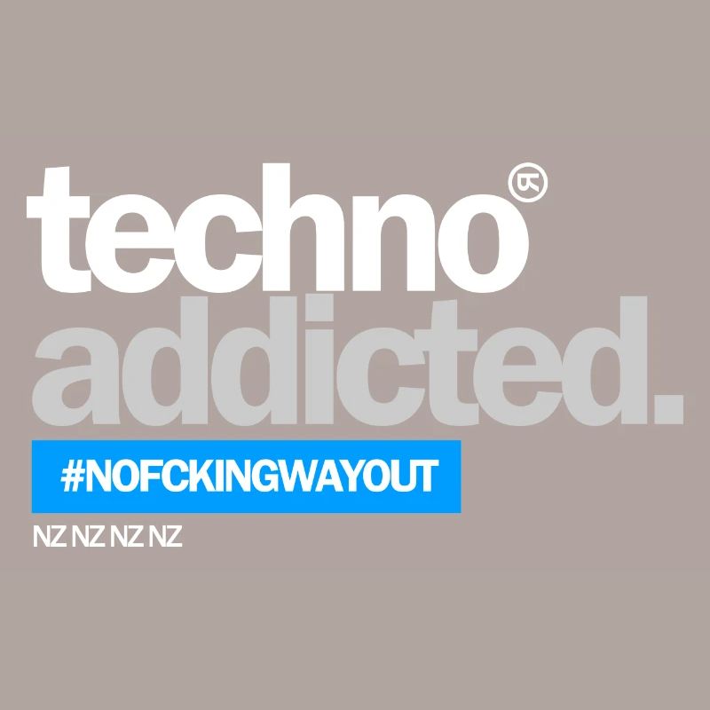 techno addicted.
